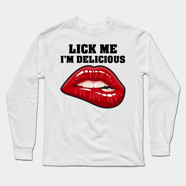 Lick Me I'm Delicious Long Sleeve T-Shirt by zeedot
